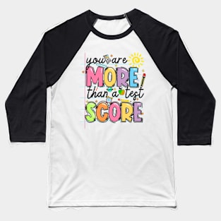 You Are More Than A Test Score Baseball T-Shirt